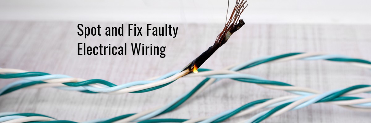 Don’t Let Your Electricity Shock You! Simple Ways to Spot and Fix Faulty Electrical Wiring