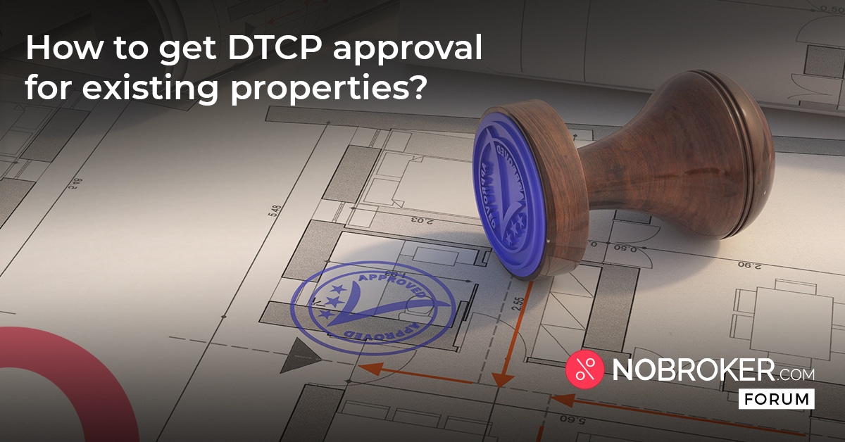 how-to-get-dtcp-approval-for-already-existing-properties-is-it-mandatory