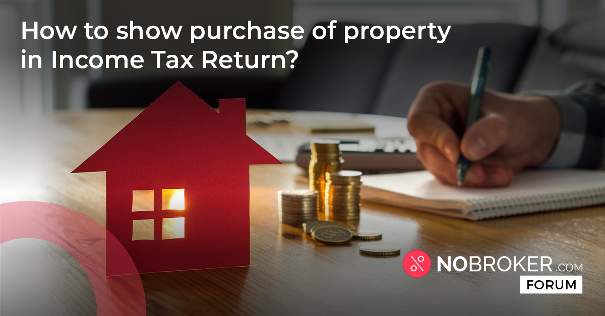 How to show purchase of property in income tax return in 2024